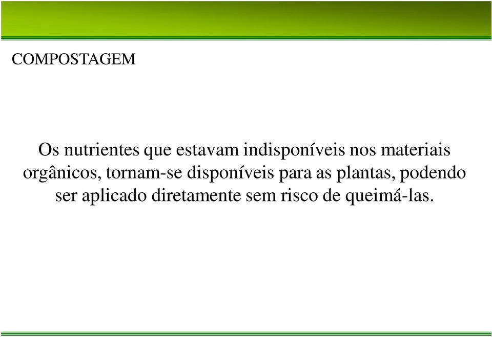 tornam-se disponíveis para as plantas,