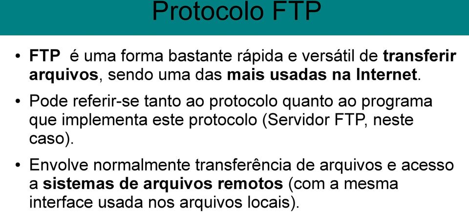 Pode referir-se tanto ao protocolo quanto ao programa que implementa este protocolo