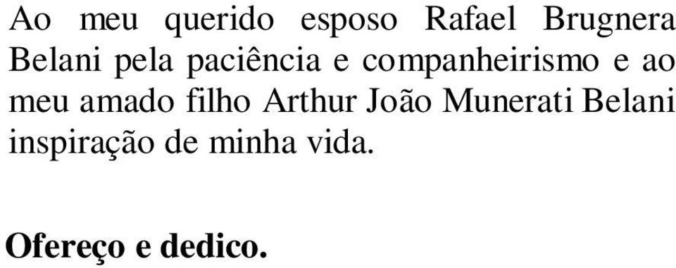 ao meu amado filho Arthur João Munerati