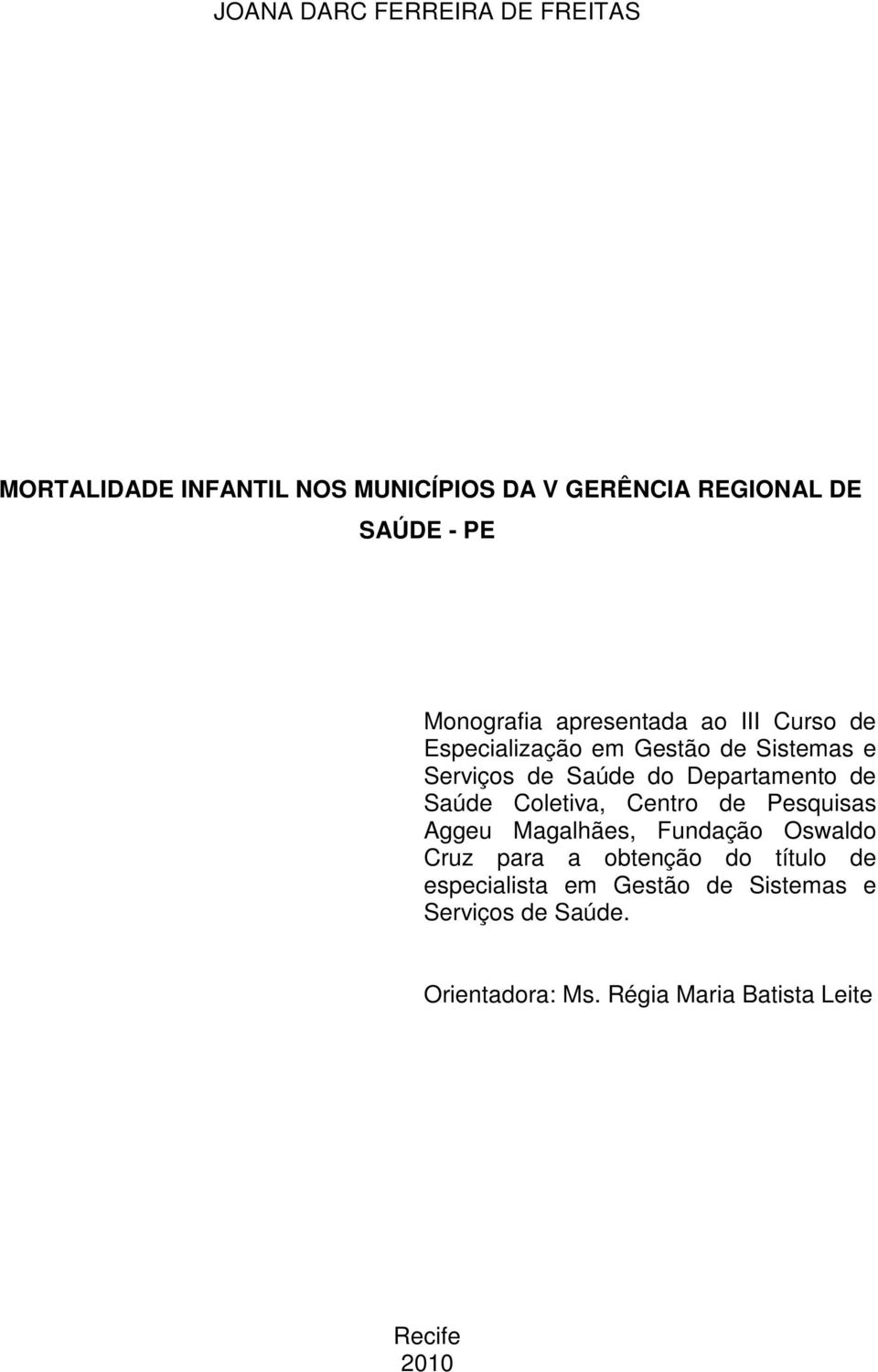 Departamento de Saúde Coletiva, Centro de Pesquisas Aggeu Magalhães, Fundação Oswaldo Cruz para a obtenção