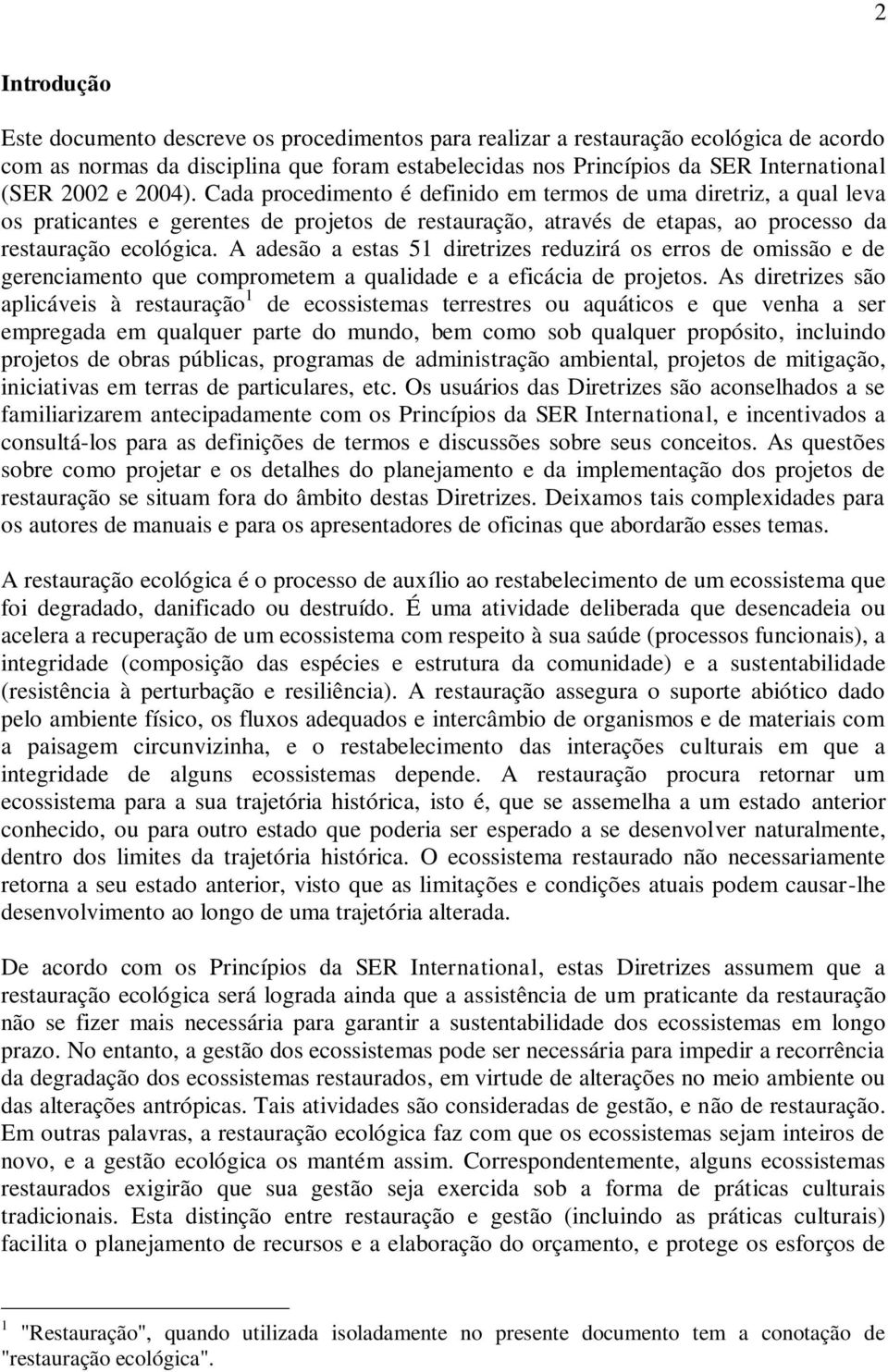 A adesão a estas 51 diretrizes reduzirá os erros de omissão e de gerenciamento que comprometem a qualidade e a eficácia de projetos.