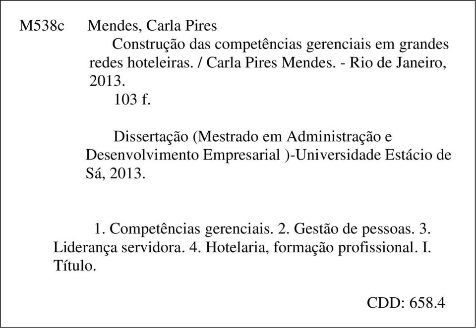 Dissertação (Mestrado em Administração e Desenvolvimento Empresarial )-Universidade Estácio de