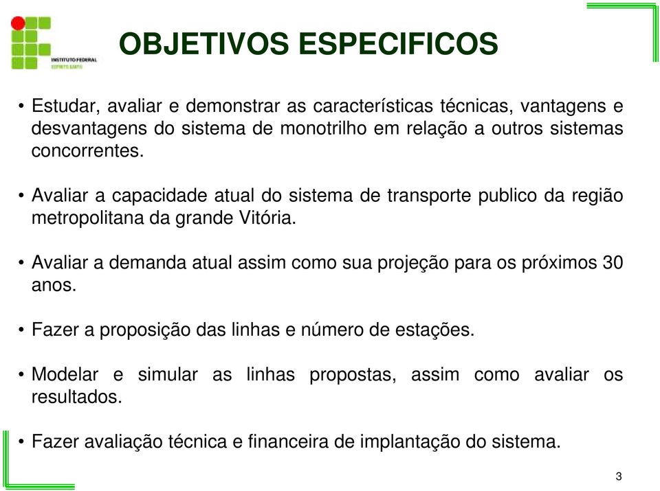 Avaliar a capacidade atual do sistema de transporte publico da região metropolitana da grande Vitória.