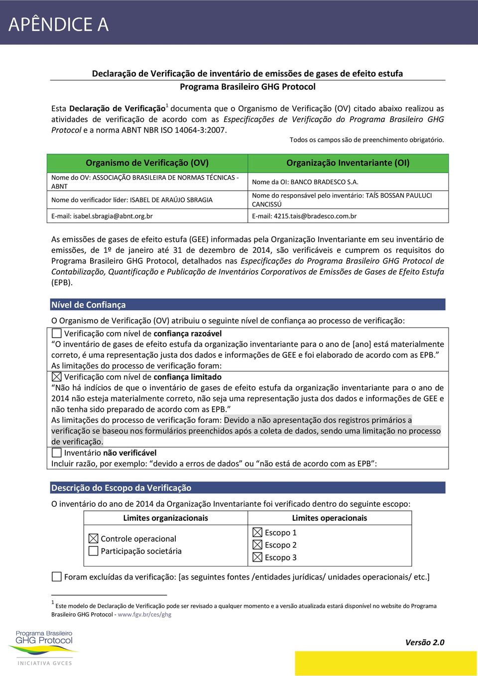 Todos os campos são de preenchimento obrigatório.