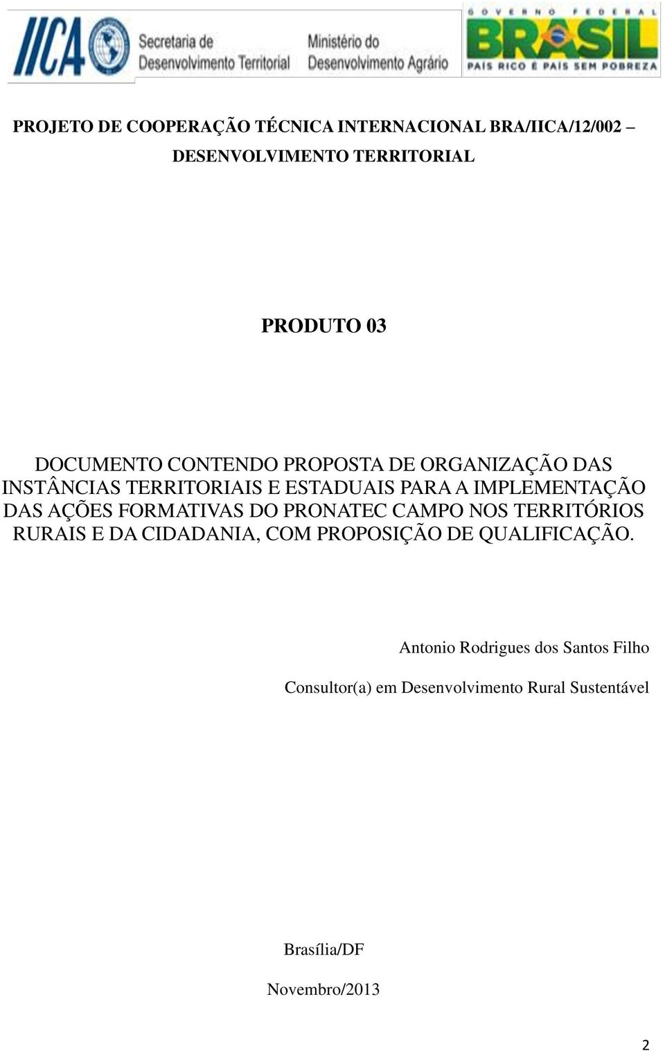 DAS AÇÕES FORMATIVAS DO PRONATEC CAMPO NOS TERRITÓRIOS RURAIS E DA CIDADANIA, COM PROPOSIÇÃO DE