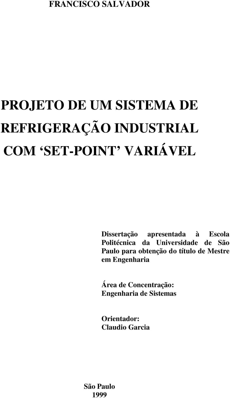Universidade de São Paulo para obtenção do título de Mestre em Engenharia