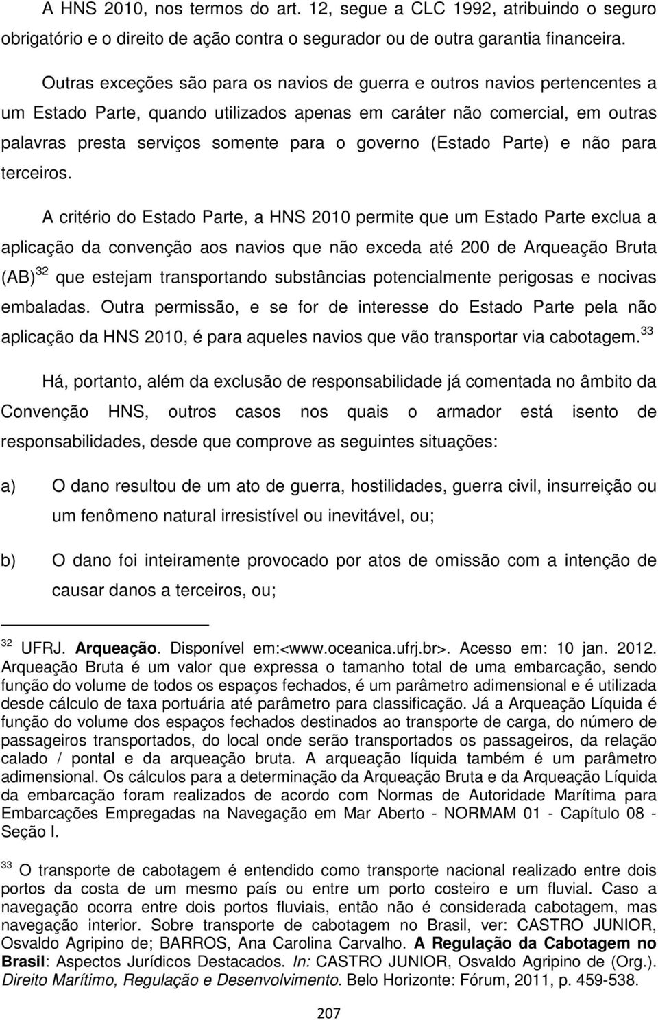 governo (Estado Parte) e não para terceiros.