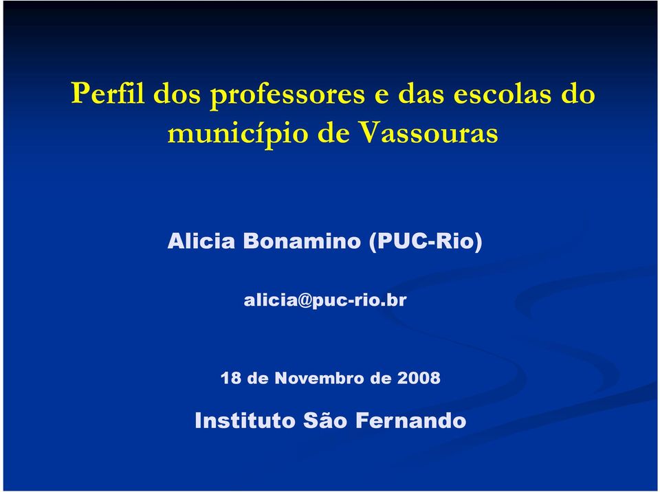 (PUC PUC-Rio Rio) alicia@puc-rio.