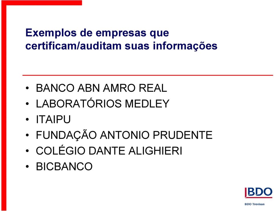 ABN AMRO REAL LABORATÓRIOS MEDLEY ITAIPU