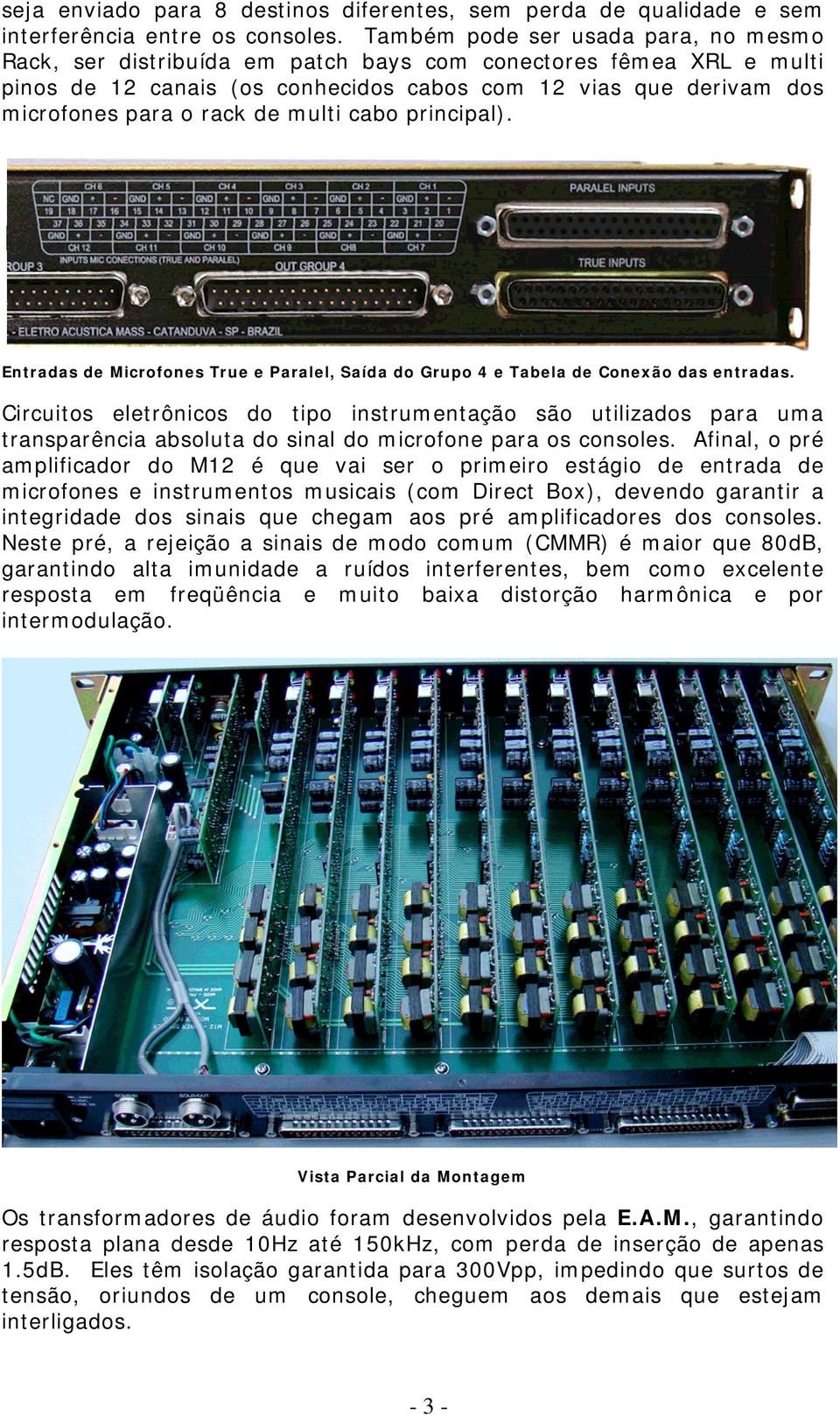 multi cabo principal). Entradas de Microfones True e Paralel, Saída do Grupo 4 e Tabela de Conexão das entradas.