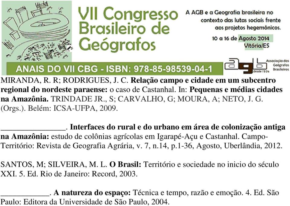 . Interfaces do rural e do urbano em área de colonização antiga na Amazônia: estudo de colônias agrícolas em Igarapé-Açu e Castanhal.