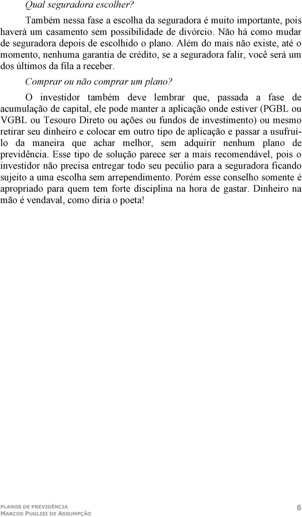 Comprar ou não comprar um plano?