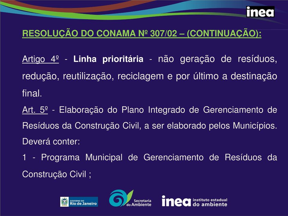 5º - Elaboração do Plano Integrado de Gerenciamento de Resíduos da Construção Civil, a ser