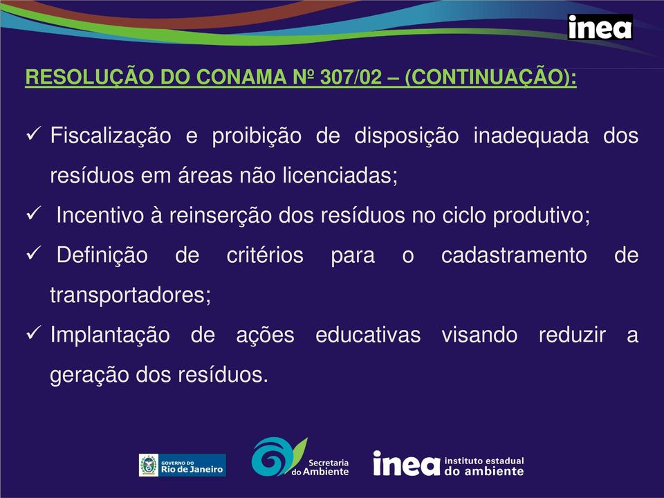 reinserção dos resíduos no ciclo produtivo; Definição de critérios para o