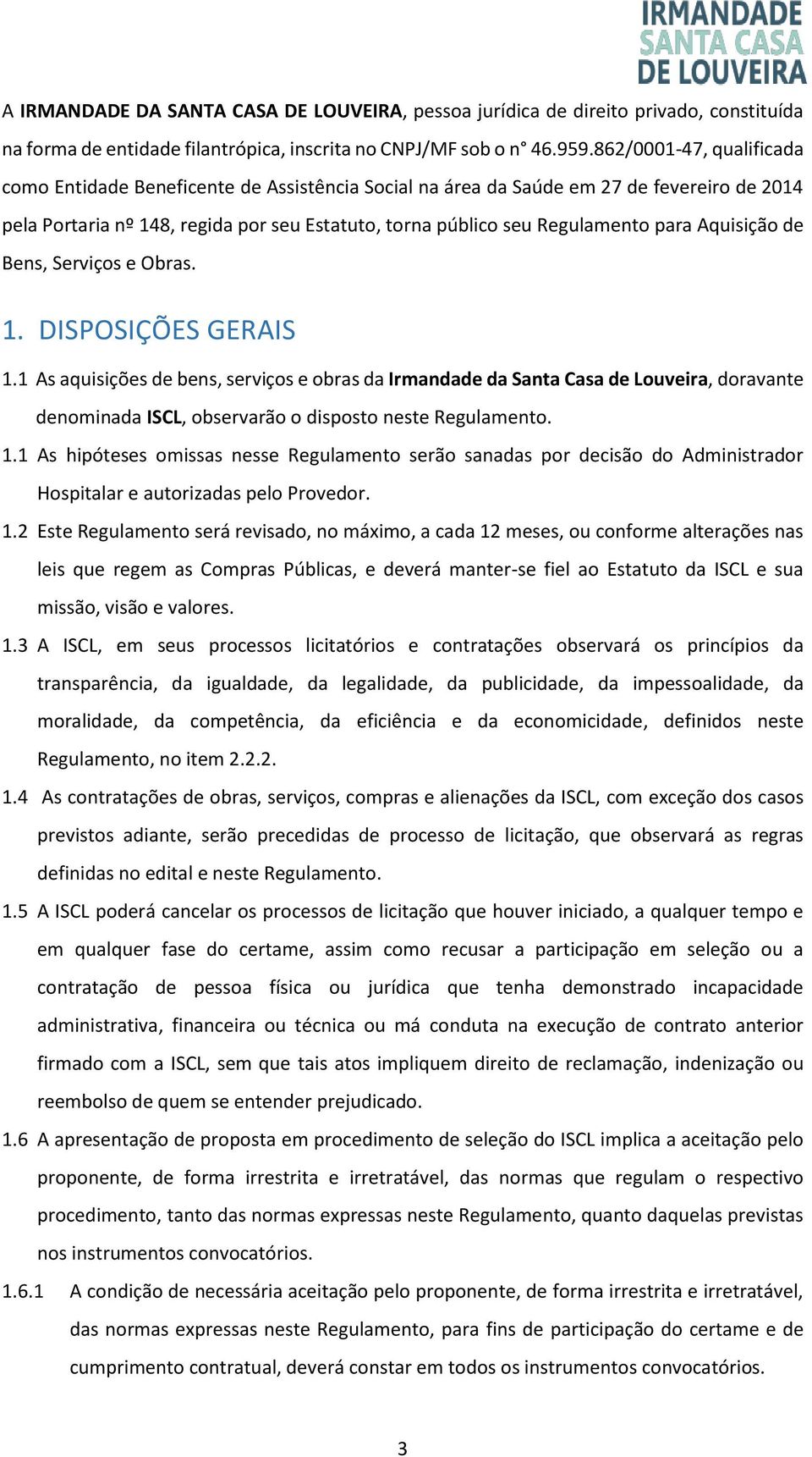 Aquisição de Bens, Serviços e Obras. 1. DISPOSIÇÕES GERAIS 1.