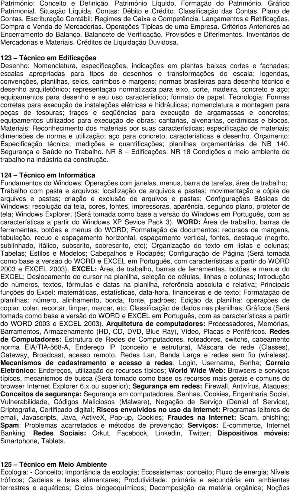 Balancete de Verificação. Provisões e Diferimentos. Inventários de Mercadorias e Materiais. Créditos de Liquidação Duvidosa.