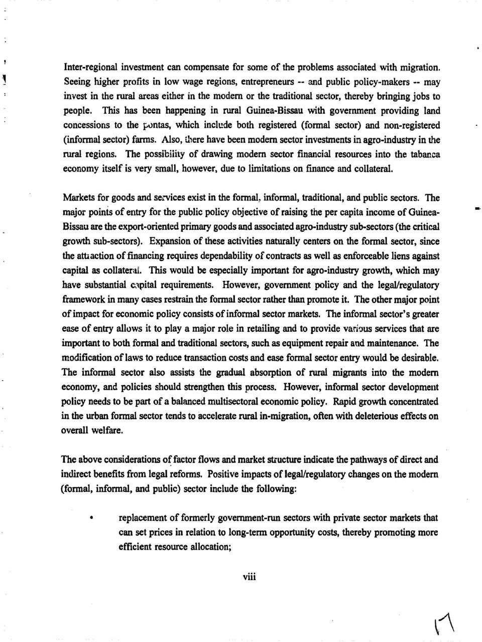 This has been happening in rural Guinea-Bissau with government providing land concessions to the f.\lntas, which include both registered (formal sector) and non-registered (infonnal sector) fanns.