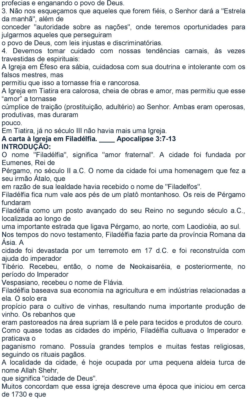 povo de Deus, com leis injustas e discriminatórias. 4.