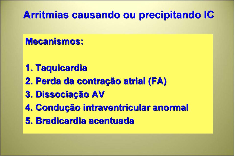 Perda da contraçã ção o atrial (FA) 3.