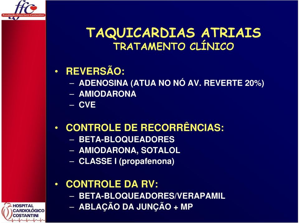 REVERTE 20%) AMIODARONA CVE CONTROLE DE RECORRÊNCIAS: