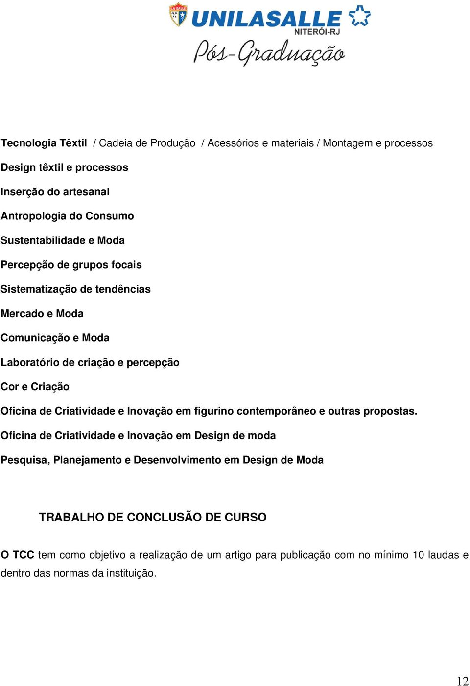 Oficina de Criatividade e Inovação em figurino contemporâneo e outras propostas.