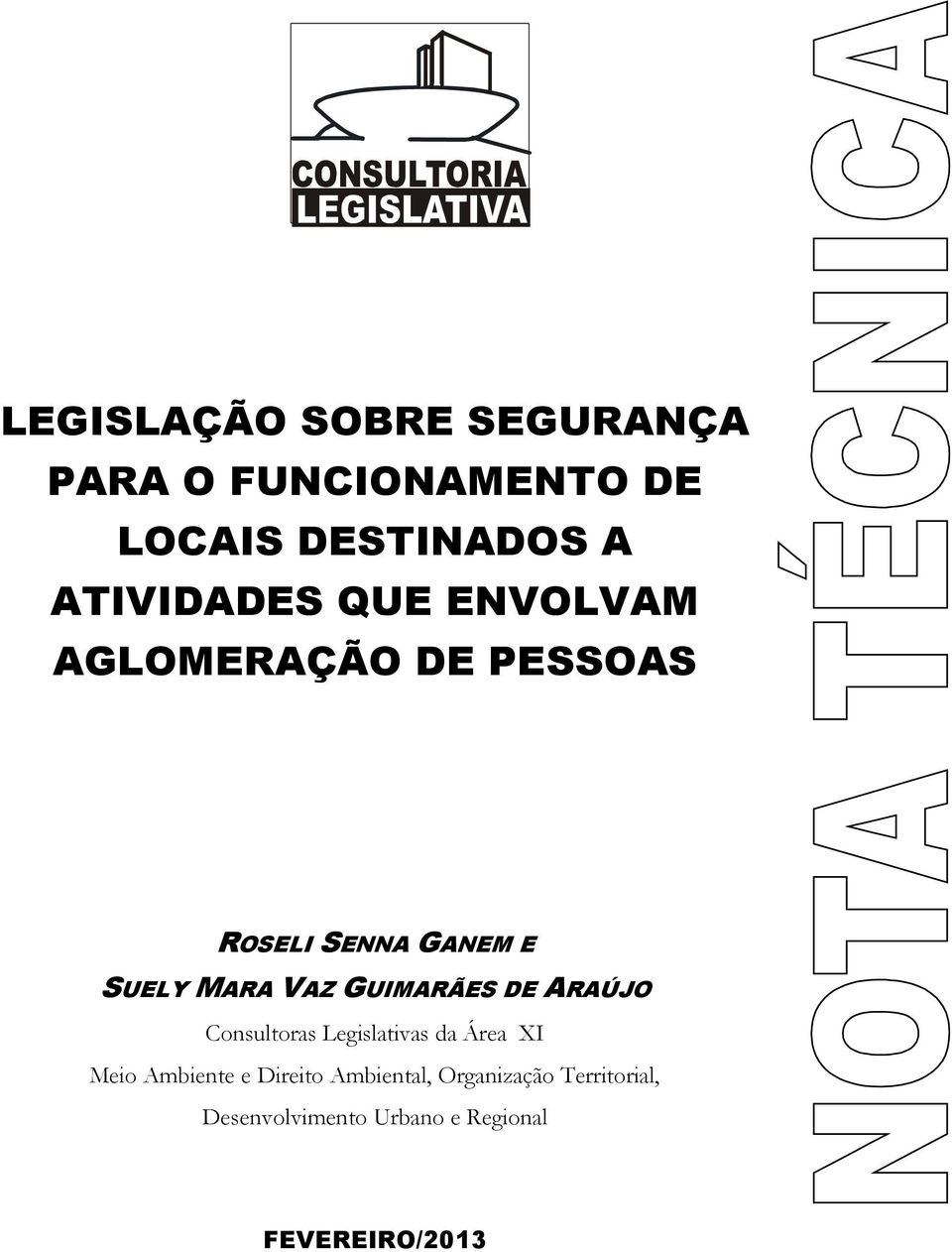 VAZ GUIMARÃES DE ARAÚJO Consultoras Legislativas da Área XI Meio Ambiente e