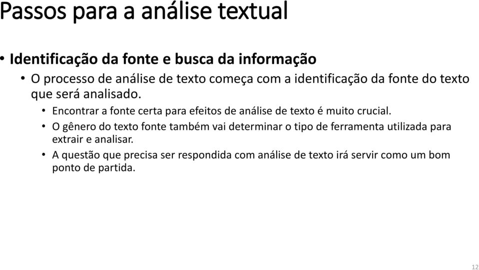 Encontrar a fonte certa para efeitos de análise de texto é muito crucial.