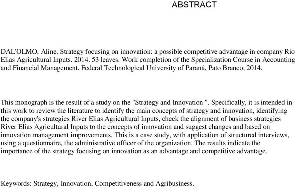 This monograph is the result of a study on the "Strategy and Innovation ".