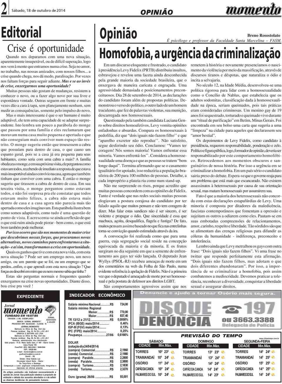 Mas e se ao invés de crise, enxergarmos uma oportunidade? Muitas pessoas não gostam de mudanças, resistem a conhecer o novo, ou a fazer algo novo por sua livre e espontânea vontade.