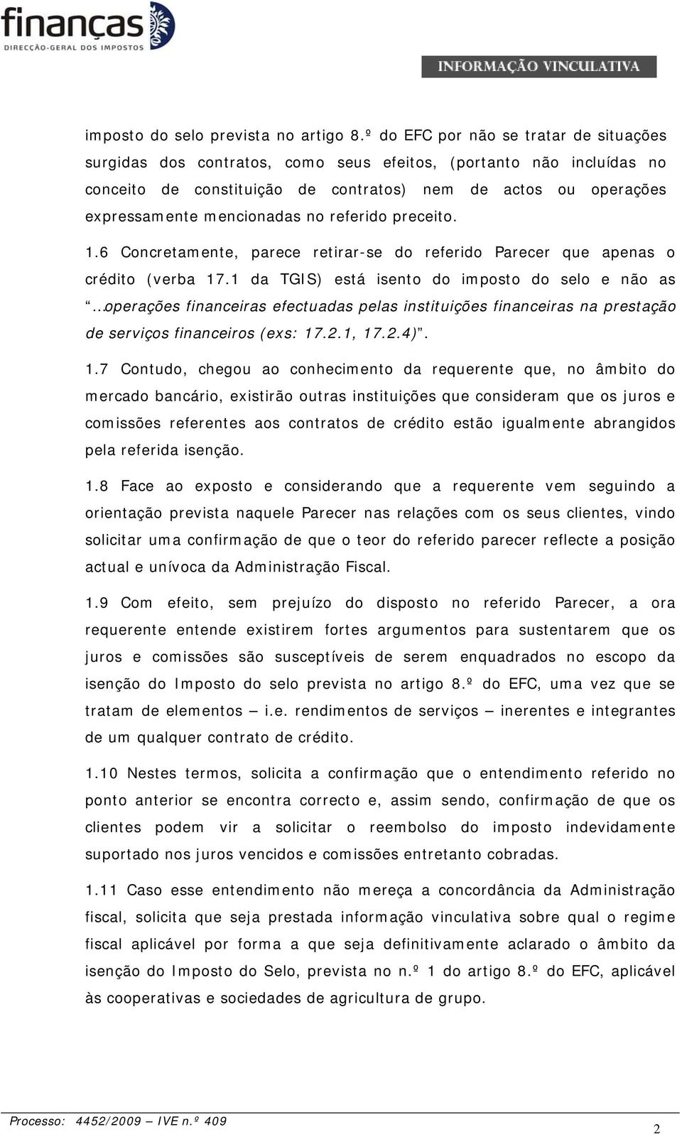 mencionadas no referido preceito. 1.6 Concretamente, parece retirar-se do referido Parecer que apenas o crédito (verba 17.