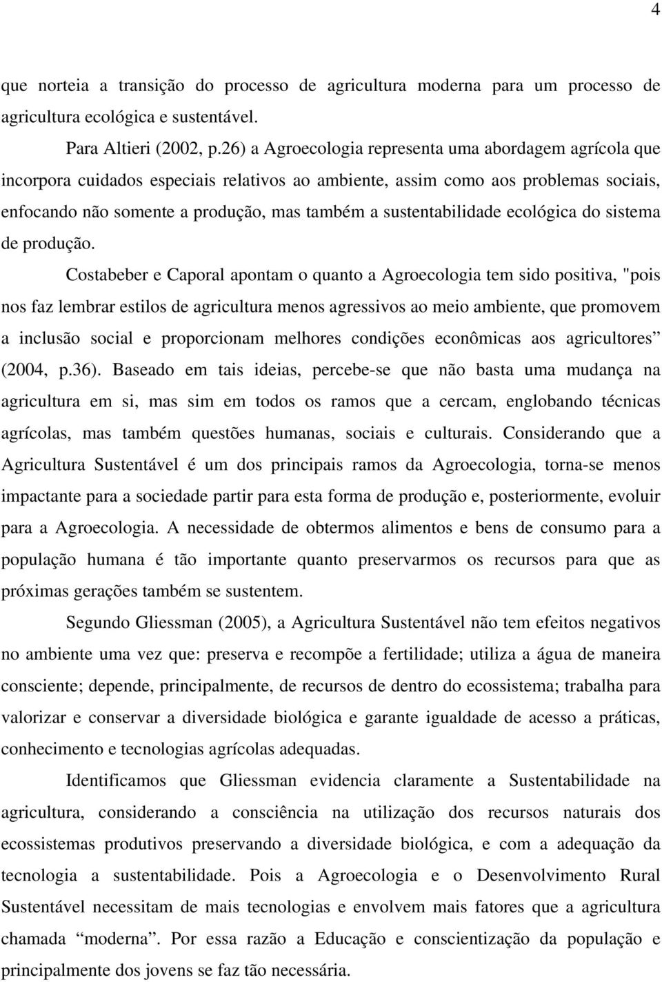 sustentabilidade ecológica do sistema de produção.