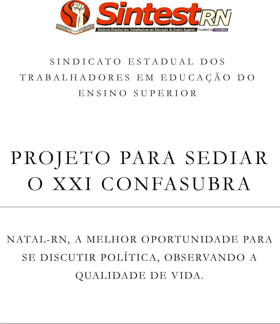 PROJETO PARA SEDIAR O XXI CONFASUBRA NATAL-RN, A MELHOR