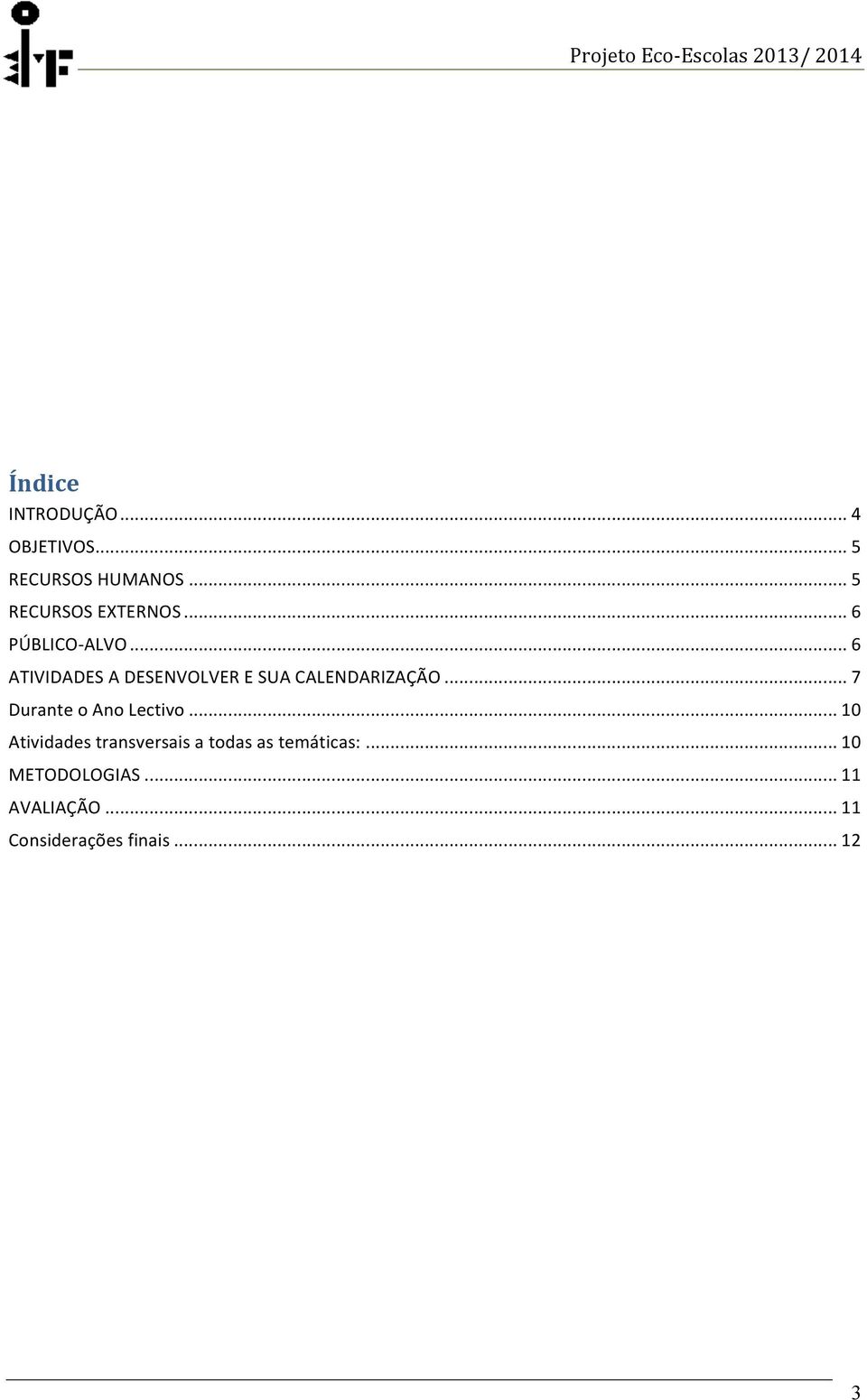 .. 6 ATIVIDADES A DESENVOLVER E SUA CALENDARIZAÇÃO.