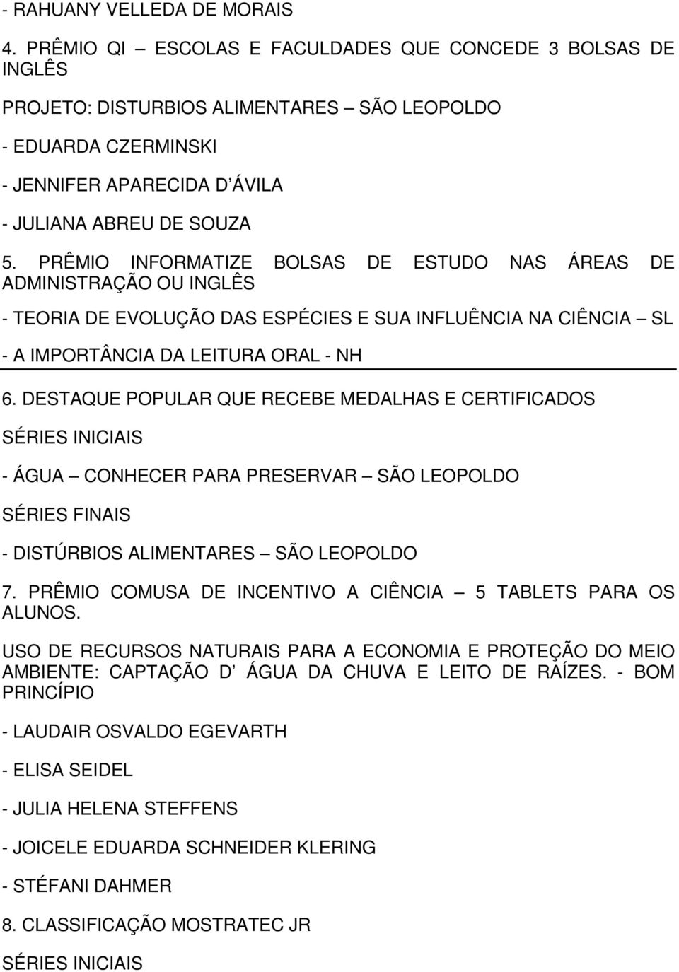 PRÊMIO INFORMATIZE BOLSAS DE ESTUDO NAS ÁREAS DE ADMINISTRAÇÃO OU INGLÊS - TEORIA DE EVOLUÇÃO DAS ESPÉCIES E SUA INFLUÊNCIA NA CIÊNCIA SL - A IMPORTÂNCIA DA LEITURA ORAL - NH 6.