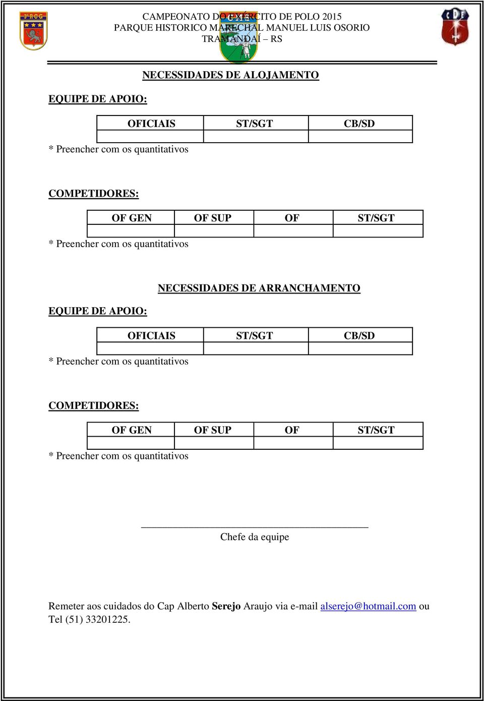 ST/SGT CB/SD * Preencher com os quantitativos COMPETIDORES: OF GEN OF SUP OF ST/SGT * Preencher com os