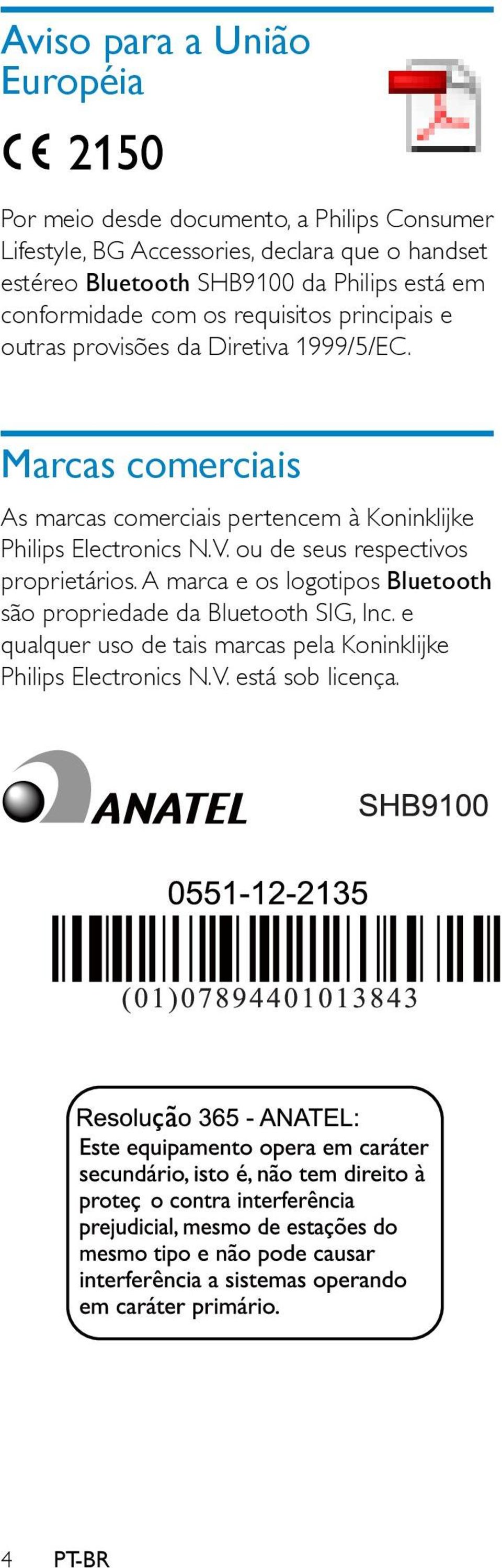 Marcas comerciais As marcas comerciais pertencem à Koninklijke Philips Electronics N.V. ou de seus respectivos proprietários.