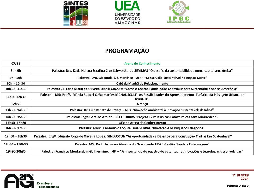 Edna Maria de Oliveira Dinelli CRC/AM Como a Contabilidade pode Contribuir para Sustentabilidade na Amazônia Palestra: MSc.Profª. Márcia Raquel C.