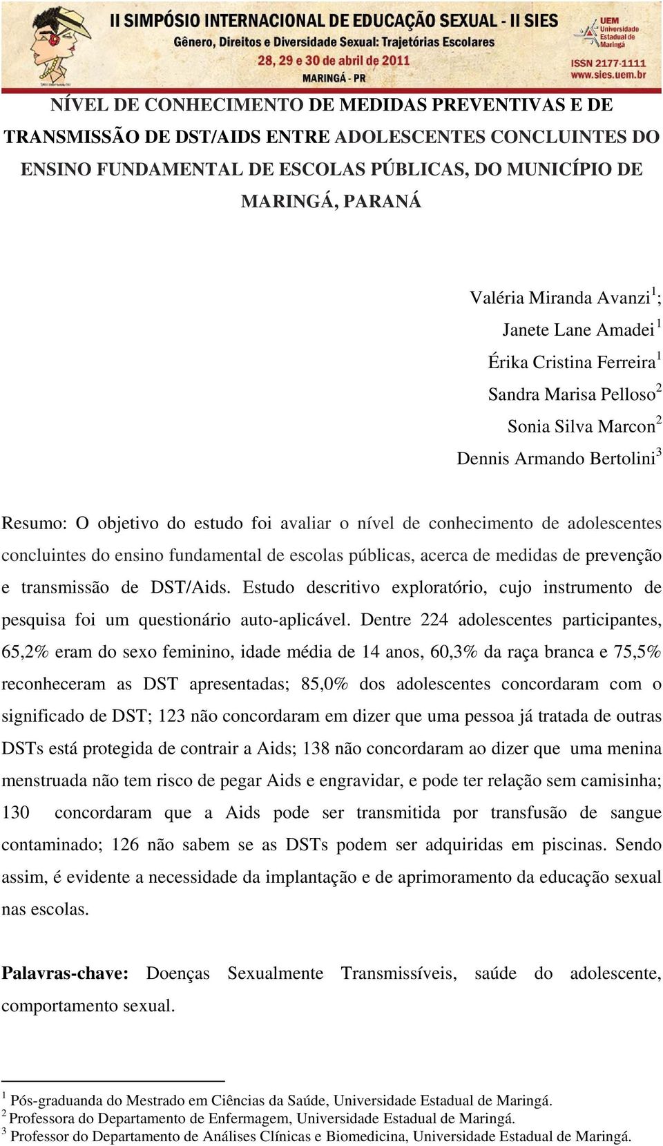 adolescentes concluintes do ensino fundamental de escolas públicas, acerca de medidas de prevenção e transmissão de DST/Aids.