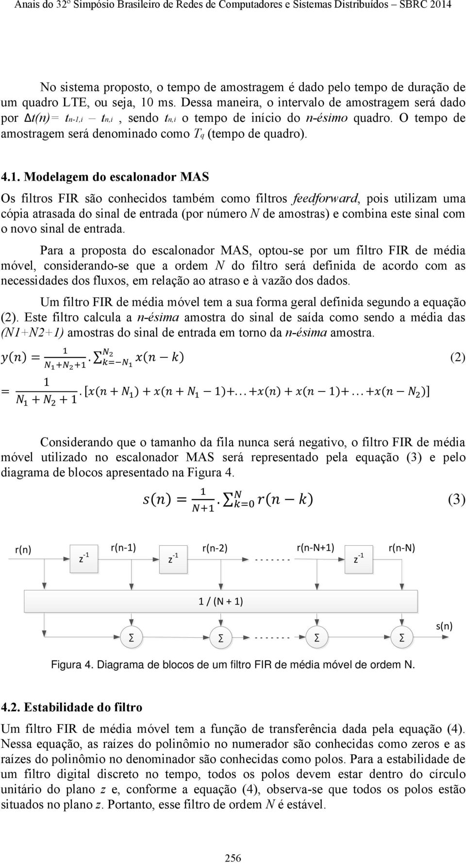 i tn,i, sendo tn,i o tempo de início do n-ésimo quadro. O tempo de amostragem será denominado como Tq (tempo de quadro). 4.1.