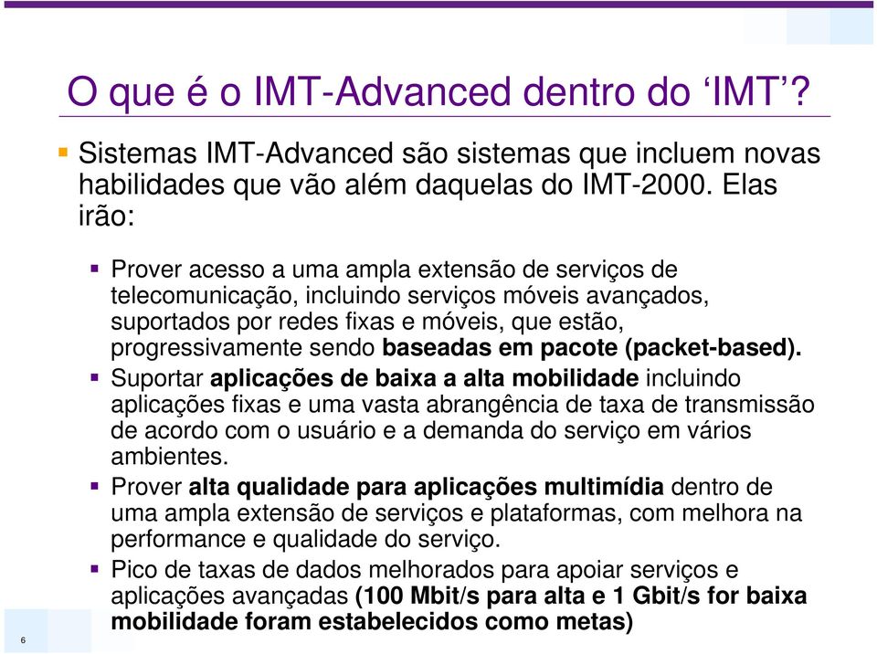 pacote (packet-based).