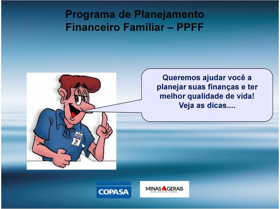 PPFF Queremos ajudar você a planejar suas
