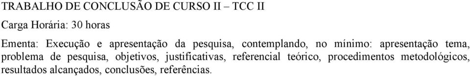 tema, problema de pesquisa, objetivos, justificativas, referencial