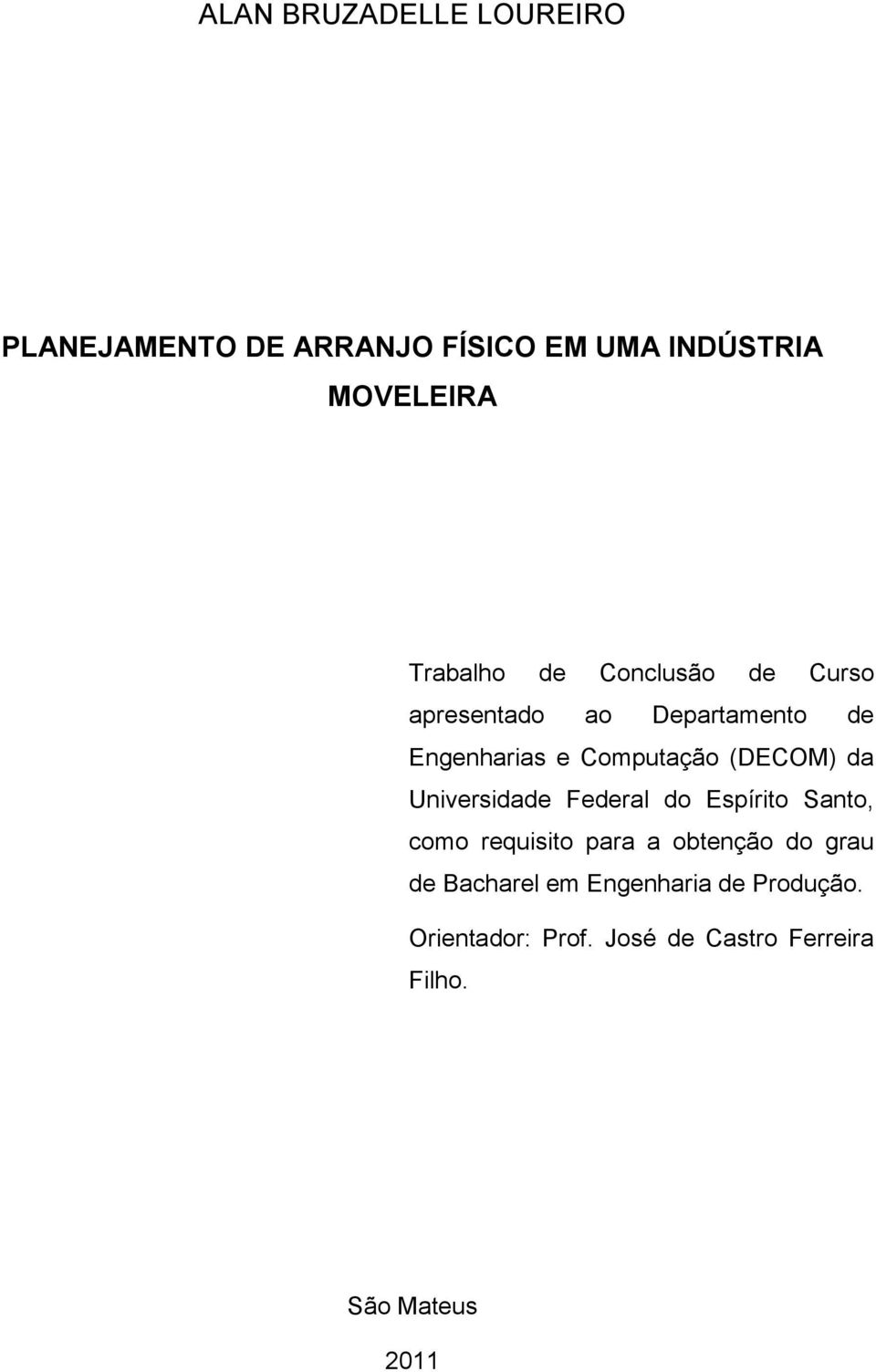 (DECOM) da Universidade Federal do Espírito Santo, como requisito para a obtenção do grau