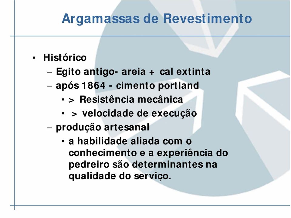 velocidade de execução produção artesanal a habilidade aliada com o