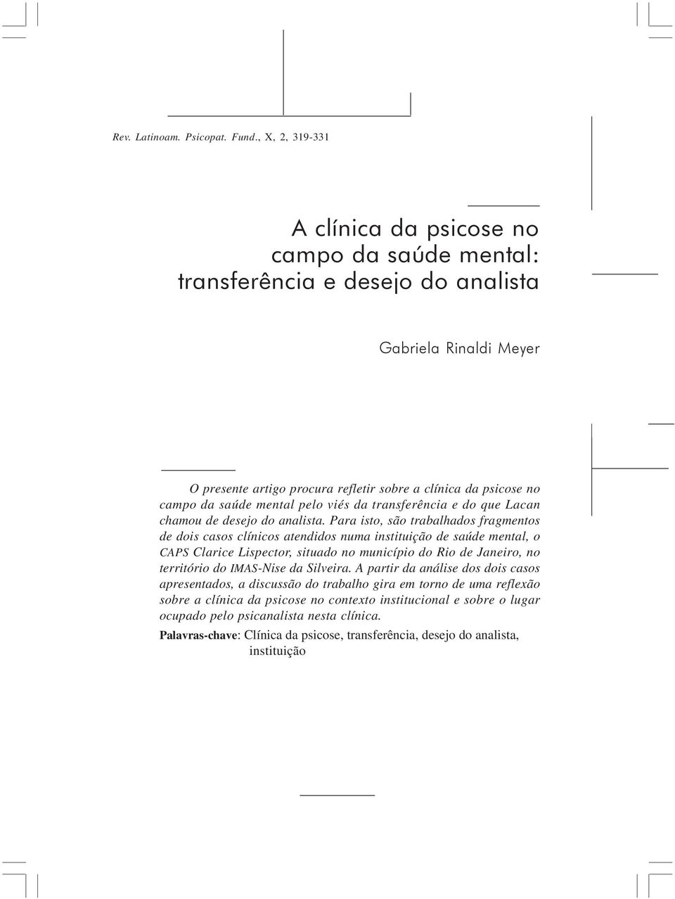 saúde mental pelo viés da transferência e do que Lacan chamou de desejo do analista.