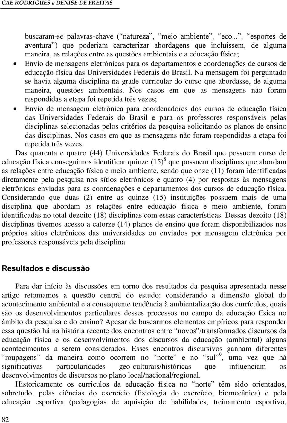 departamentos e coordenações de cursos de educação física das Universidades Federais do Brasil.