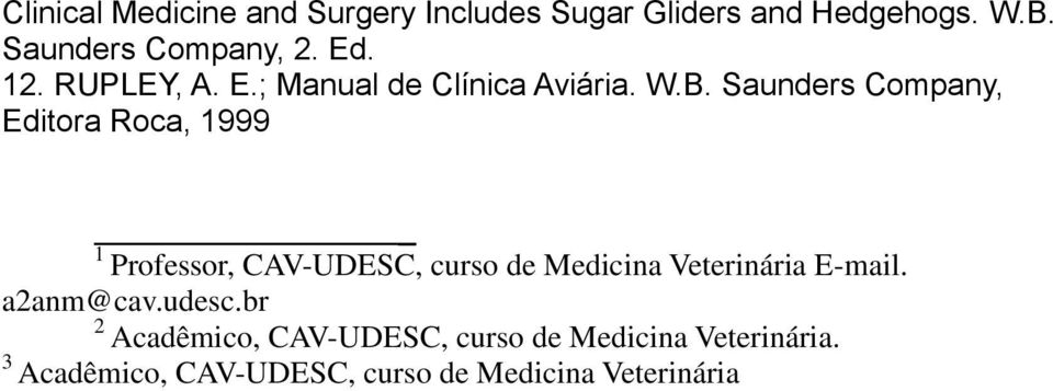Saunders Company, Editora Roca, 1999 _ 1 Professor, CAV-UDESC, curso de Medicina Veterinária