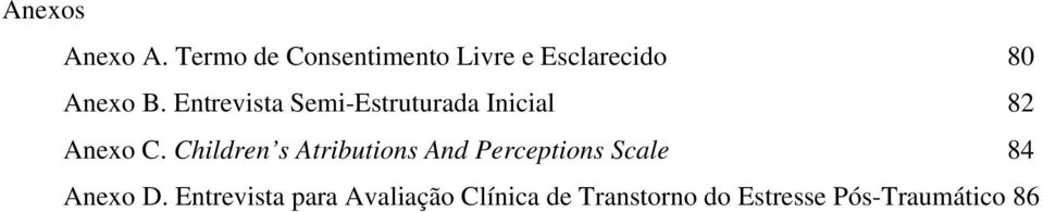 Entrevista Semi-Estruturada Inicial 82 Anexo C.
