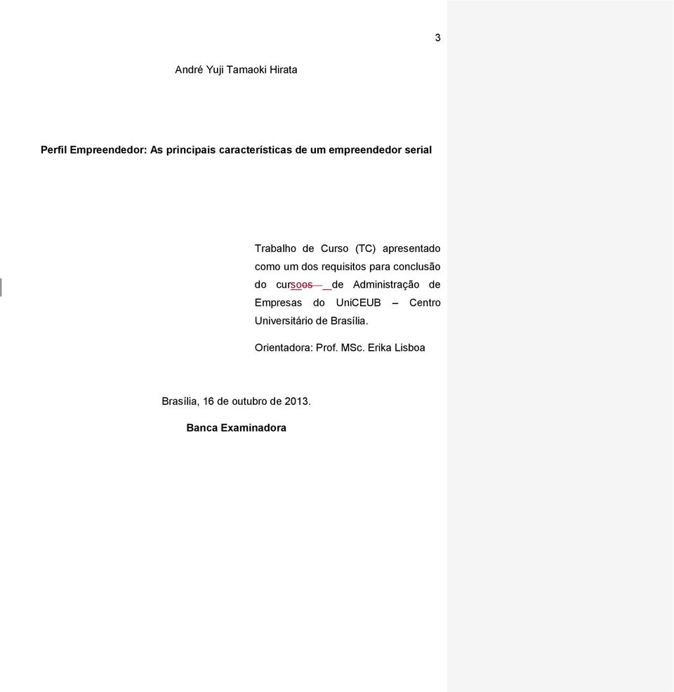 conclusão do cursoos de Administração de Empresas do UniCEUB Centro Universitário de