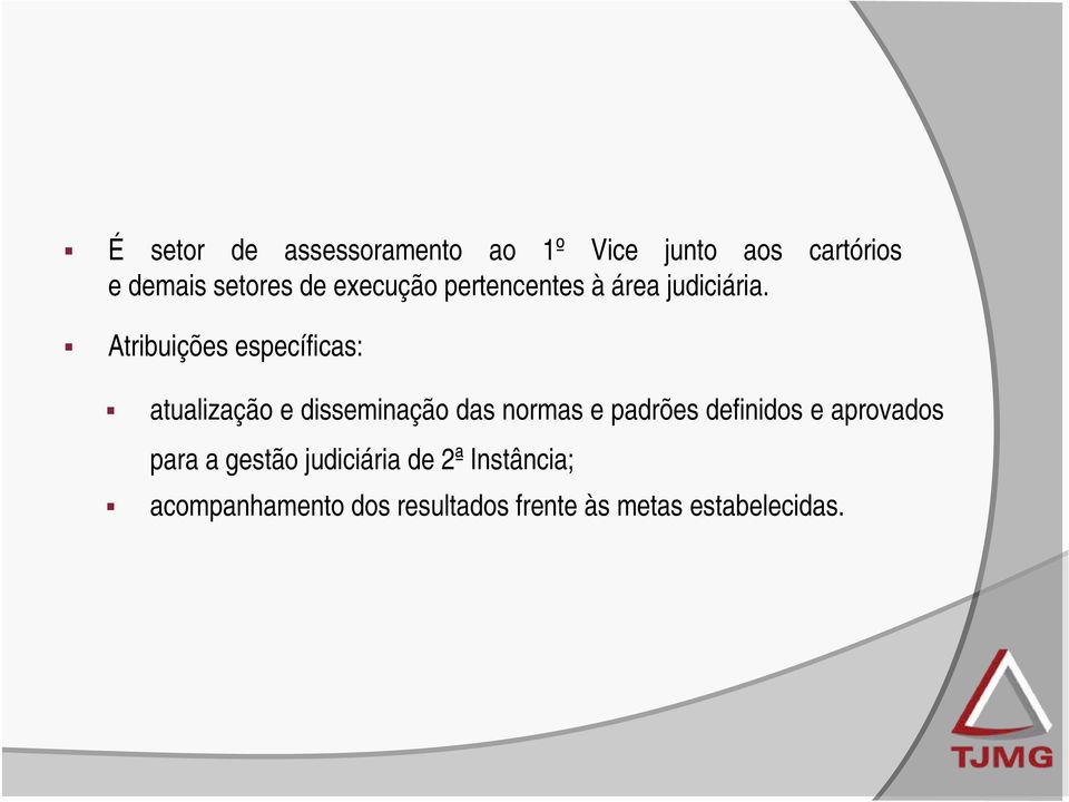 Atribuições específicas: atualização e disseminação das normas e padrões